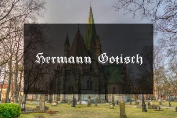 Hermann Gotisch: Bold, Gothic, Unmistakable